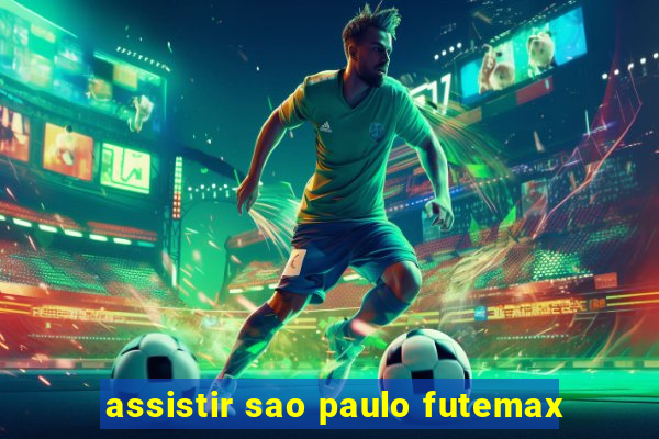 assistir sao paulo futemax